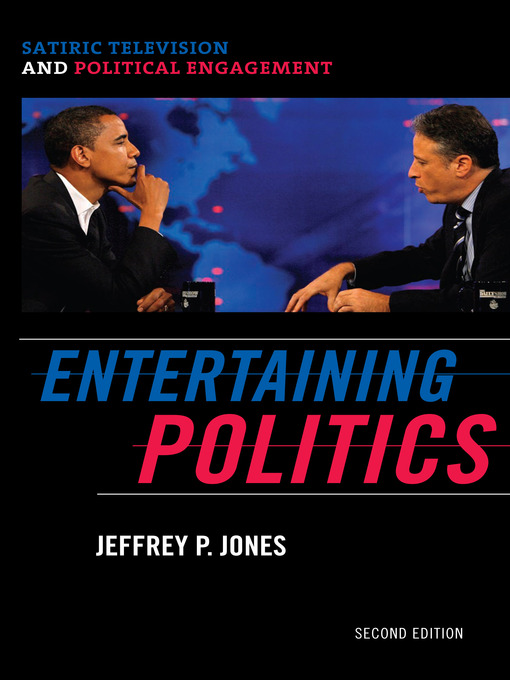 Title details for Entertaining Politics by Jeffrey P. Jones - Available